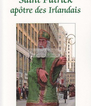 SAINT PATRICK, APOTRE DES IRLANDAIS