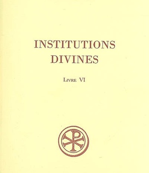 SC 509 INSTITUTIONS DIVINES - LIVRE VI