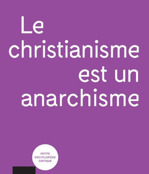 LE CHRISTIANISME EST UN ANARCHISME