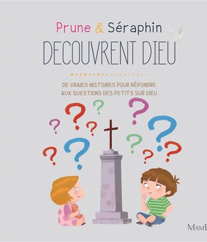 PRUNE ET SERAPHIN DECOUVRENT DIEU