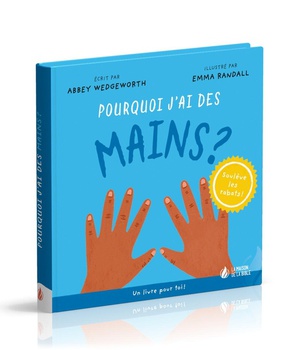 POURQUOI J'AI DES MAINS ?