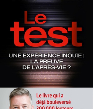 LE TEST - UNE EXPERIENCE INOUIE : LA PREUVE DE L'APRES-VIE ?