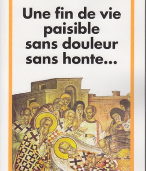 UNE FIN DE VIE PAISIBLE, SANS DOULEUR, SANS HONTE...