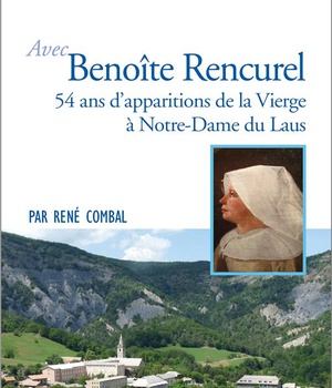 PRIER 15 JOURS AVEC BENOITE RENCUREL - 54 ANS D'APPARITIONS DE LA VIERGE A NOTRE-DAME DU LAUS