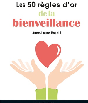 LES 50 REGLES D'OR DE LA BIENVEILLANCE
