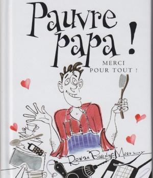 PAUVRE PAPA !