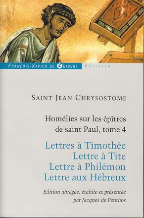 HOMELIES SUR LES EPITRES DE SAINT PAUL T4 - LETTRES A TIMOTHEE %3B LETTRE A TITE %3B LETTRE A PHILEMON %3B