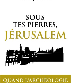 SOUS TES PIERRES, JERUSALEM