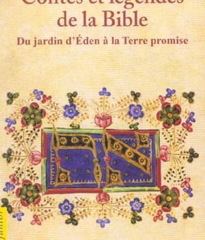 CONTES ET LEGENDES DE LA BIBLE - TOME 1 DU JARDIN D'EDEN A LA TERRE PROMISE - VOL01