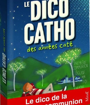 LE DICO CATHO DES ANNEES CATE