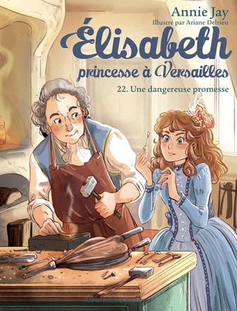 ELISABETH, PRINCESSE A VERSAILLES - ELISABETH T22 UNE DANGEREUSE PROMESSE
