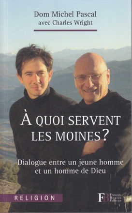 A QUOI SERVENT LES MOINES ? - DIALOGUE ENTRE UN JEUNE HOMME