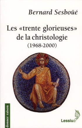 LES "TRENTE GLORIEUSES" DE LA CHRISTOLOGIE - 1968-2000