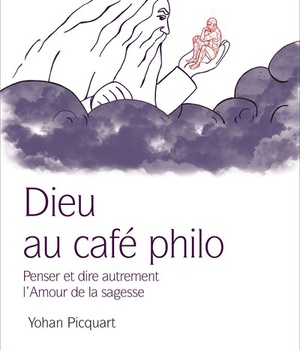 DIEU AU CAFE PHILO : PENSER AUTREMENT LA PHILOSOPHIE