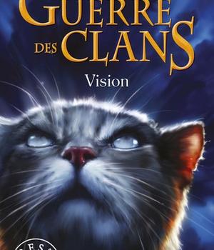 LA GUERRE DES CLANS CYCLE III LE POUVOIR DES ETOILES - TOME 1 VISION - VOL01