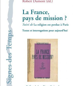 LA FRANCE, PAYS DE MISSION ? - TEXTES ET INTERROGATIONS POUR AUJOURD'HUI
