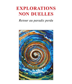 EXPLORATIONS NON DUELLES - RETOUR AU PARADIS PERDU