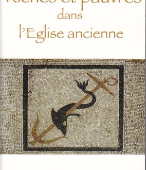 RICHES ET PAUVRES DANS L'EGLISE ANCIENNE