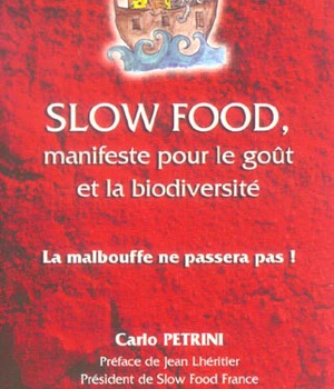 SLOW FOOD - MANIFESTE POUR LE GOUT ET LA BIODIVERSITE