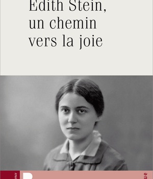 EDITH STEIN, UN CHEMIN VERS LA JOIE