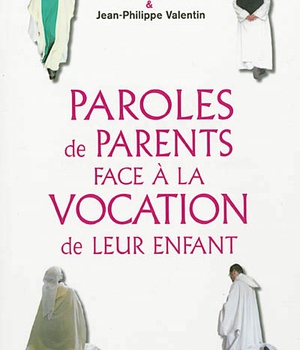 PAROLES DE PARENTS FACE A LA VOCATION DE LEUR ENFANT