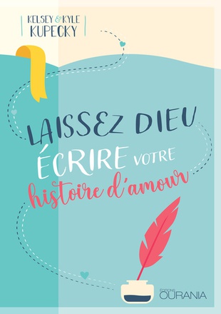 LAISSEZ DIEU ECRIRE VOTRE HISTOIRE D'AMOUR