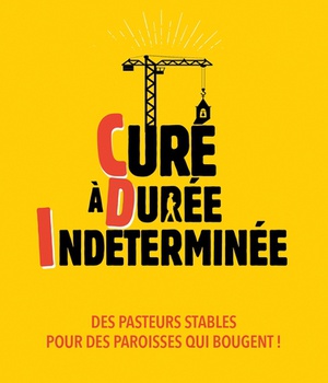CURE A DUREE INDETERMINEE - DES PASTEURS STABLES POUR DES PAROISSES QUI BOUGENT