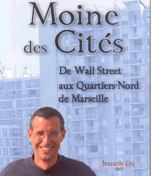MOINE DES CITES - DE WALL STREET AUX QUARTIERS-NORD DE MARSEILLE