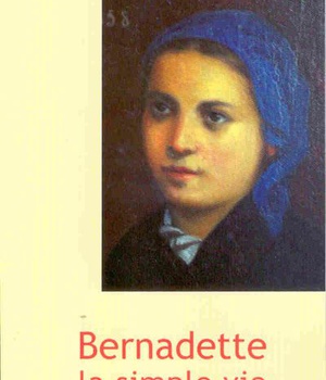 BERNADETTE, LA SIMPLE VIE