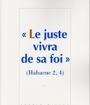 LE JUSTE VIVRA DE SA FOI