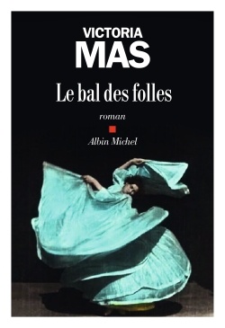 LE BAL DES FOLLES - PRIX RENAUDOT DES LYCEENS 2019