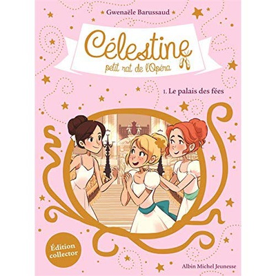 LE PALAIS DES FEES COLLECTOR - CELESTINE, PETIT RAT DE L'OPERA - TOME 1