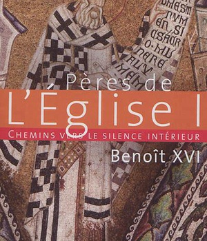 CHEMINS VERS LE SILENCE INTERIEUR AVEC LES PERES DE L'EGLISE