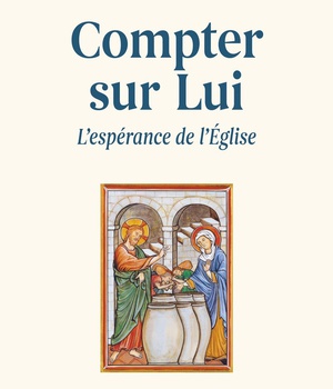 COMPTER SUR LUI - L'ESPERANCE DE L'EGLISE