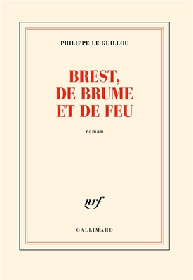 BREST, DE BRUME ET DE FEU
