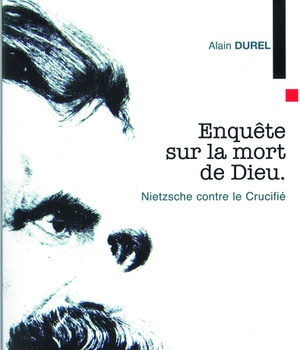ENQUETE SUR LA MORT DE DIEU - NIETZSCHE CONTRE LE CRUCIFIE