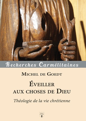 EVEILLER AUX CHOSES DE DIEU - THEOLOGIE DE LA VIE CHRETIENNE