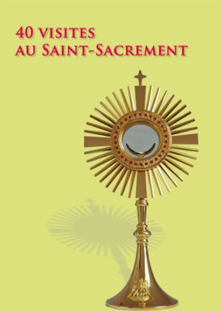 40 VISITES AU SAINT SACREMENT