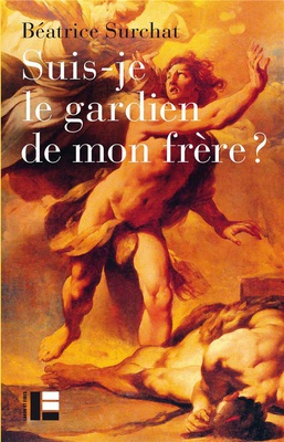 SUIS-JE LE GARDIEN DE MON FRERE?