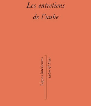 LES ENTRETIENS DE L'AUBE - TRAJECTOIRE D'UNE VIE