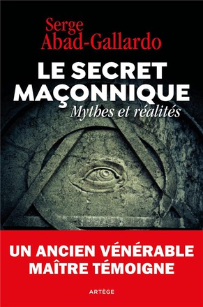 SECRET MACONNIQUE OU VERITE CATHOLIQUE - CE QUE J'AI DECOUVERT DANS L'OMBRE DES LOGES