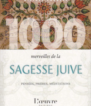 1000 MERVEILLES DE LA SAGESSE JUIVE