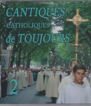 CD CANTIQUES CATHOLIQUES DE TOUJOURS VOL 2