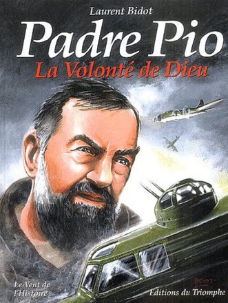 SAINTS ET SAINTES DE DIEU - PADRE PIO, LA VOLONTE DE DIEU