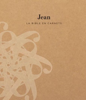 LA BIBLE EN CARNETS - JEAN
