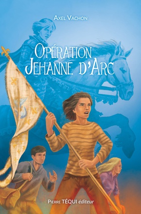 OPERATION JEHANNE D'ARC - TOME 2