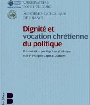 DIGNITE ET VOCATION CHRETIENNE DU POLITIQUE
