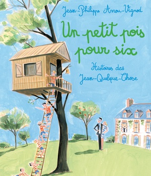 UN PETIT POIS POUR SIX - HISTOIRES DES JEAN-QUELQUE-CHOSE