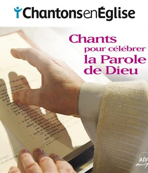 CHANTONS EN EGLISE - CHANTS POUR CELEBRER LA PAROLE DE DIEU - AUDIO