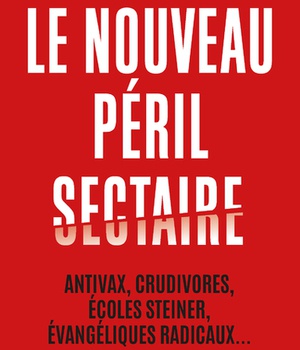 LE NOUVEAU PERIL SECTAIRE